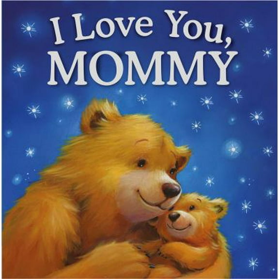 Pre-Owned I Love You, Mommy: Padded Storybook (Hardcover) 1785573209 9781785573200