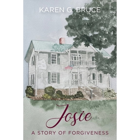 Josie: A Story of Forgiveness (Paperback) by Karen G Bruce, Danielle Mullins