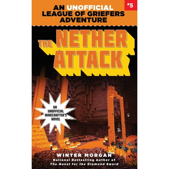 League of Griefers Series: The Nether Attack : An Unofficial League of Griefers Adventure, #5 (Series #5) (Paperback)