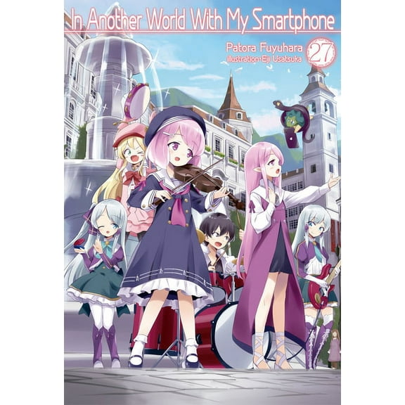 In Another World with My Smartphone (Lig In Another World with My Smartphone: Volume 27 (Light Novel), Book 27, (Paperback)