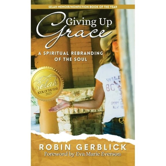 Giving Up Grace: A Spiritual Rebranding of the Soul, (Hardcover)