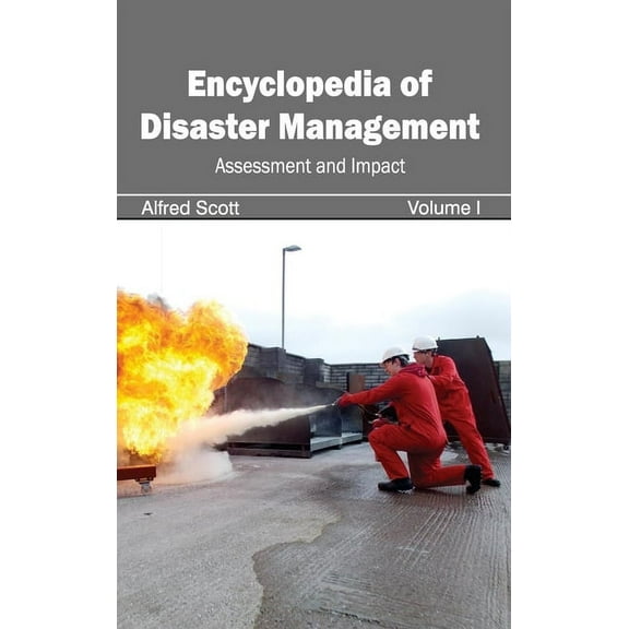 Encyclopedia of Disaster Management: Volume I (Assessment and Impact), (Hardcover)
