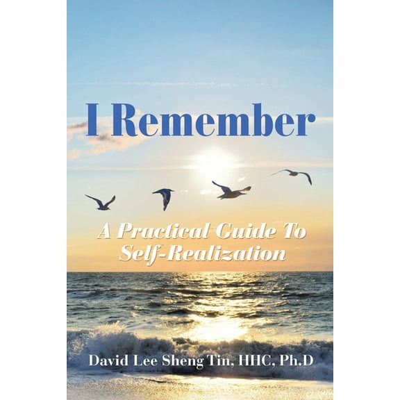 I Remember: A Practical Guide to Self-Realization, (Paperback)