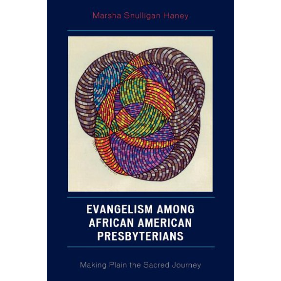Evangelism among African American Presbyterians: Making Plain the Sacred Journey, (Paperback)