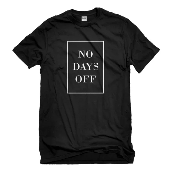 Mens No Days Off Ever Short Sleeve T-shirt #3016