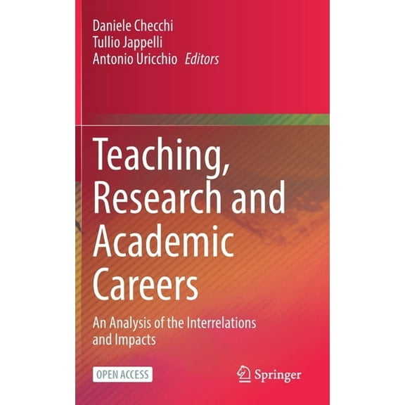 Teaching, Research and Academic Careers: An Analysis of the Interrelations and Impacts, (Hardcover)