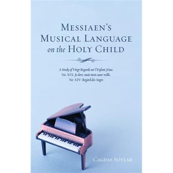 Pre-Owned Messiaen's Musical Language on the Holy Child (Paperback)