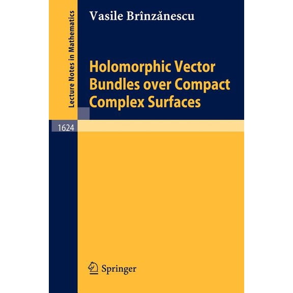 Lecture Notes in Mathematics Holomorphic Vector Bundles Over Compact Complex Surfaces, Book 1624, (Paperback)