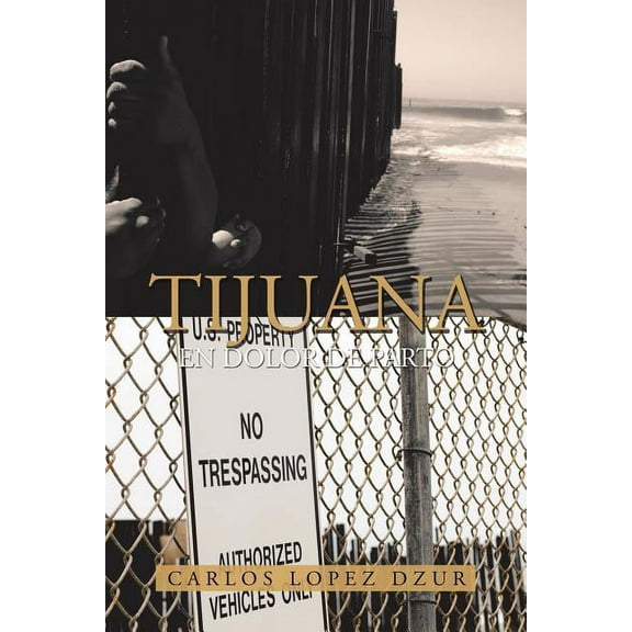 Tijuana : En dolor de parto (Paperback)