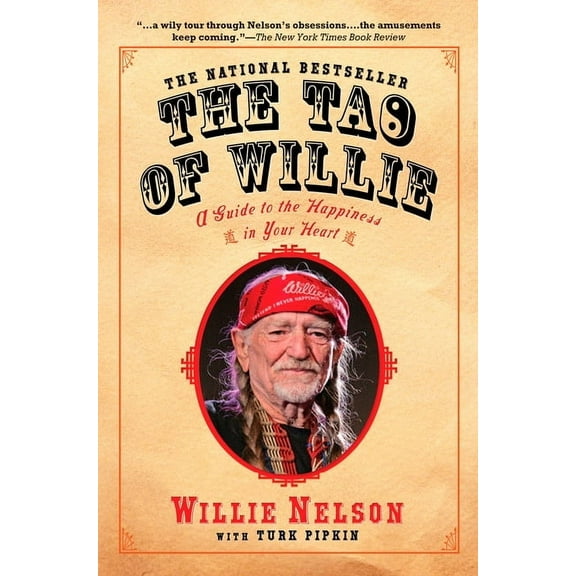 The Tao of Willie: A Guide to the Happiness in Your Heart, (Paperback)