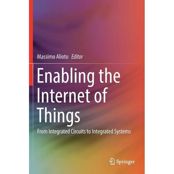 Enabling the Internet of Things: From Circuits to Networks