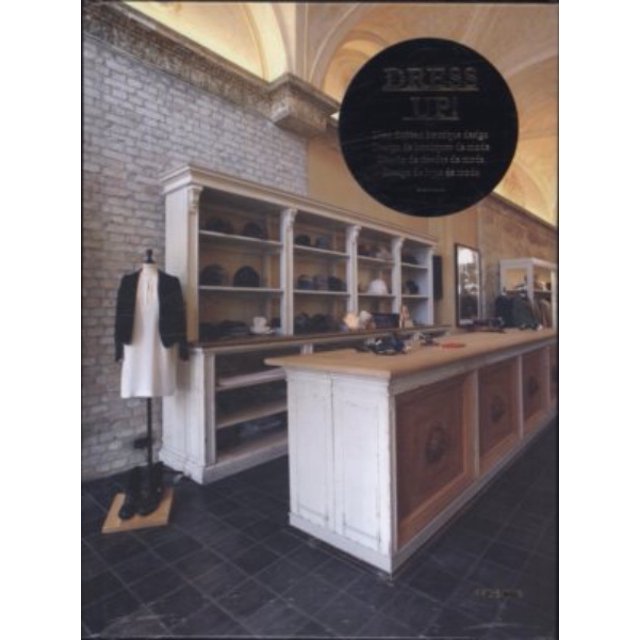 DRESS UP : NEW FASHION BOUTIQUE DESIGN PAGE ONE PUBLISHING PAGE ONE PUBLISHING