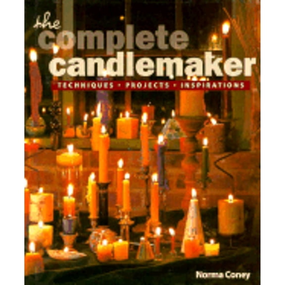 The Complete Candlemaker : Techniques, Projects & Inspirations (Hardcover)