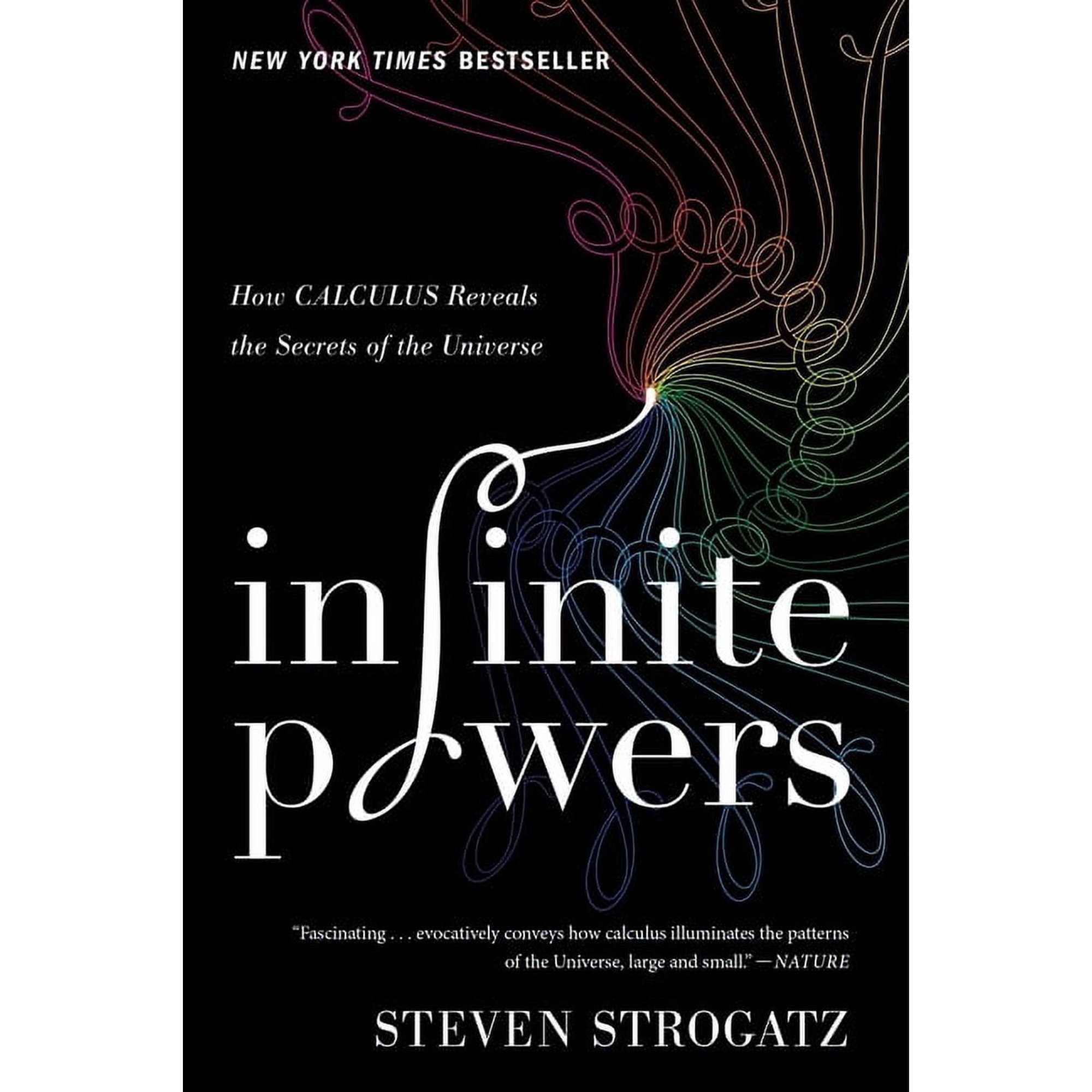 Infinite Powers: How Calculus Reveals the Secrets of the Universe, (Paperback)
