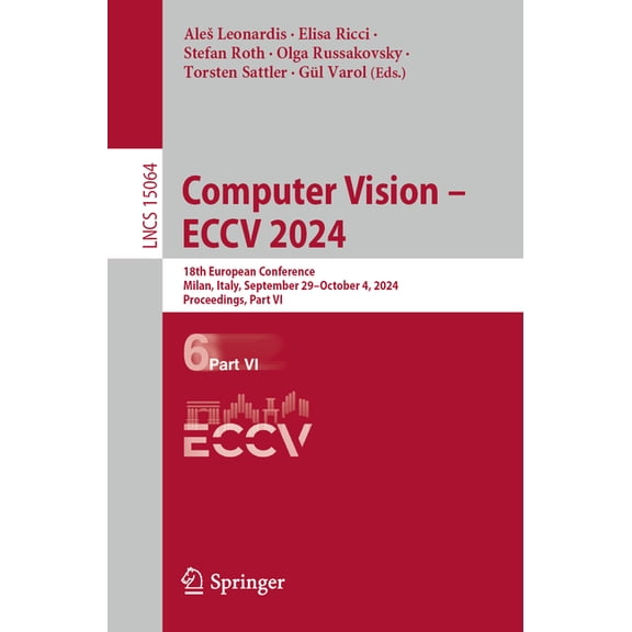 Lecture Notes in Computer Science Computer Vision - Eccv 2024: 18th European Conference, Milan, Italy, September 29-October 4, 2024, Proceedings, Part VI, Book 15064, (Paperback)
