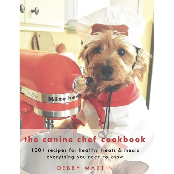 The Canine Chef Cookbook, (Paperback)