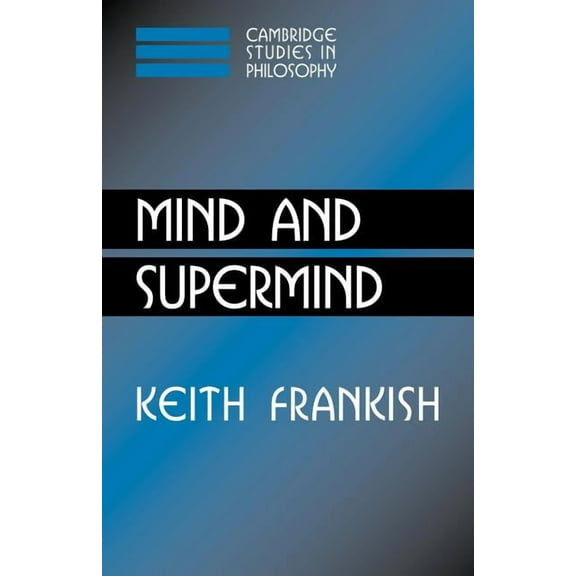 Cambridge Studies in Philosophy Mind and Supermind, (Paperback)