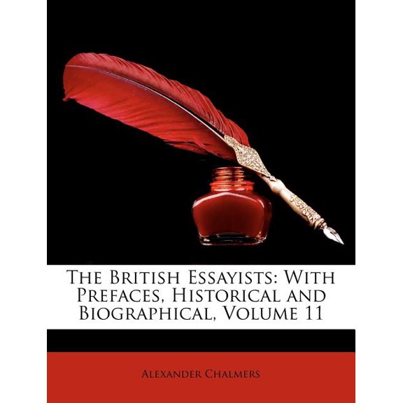 The British Essayists : With Prefaces, Historical and Biographical, Volume 11 (Paperback)