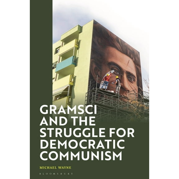 Gramsci and the Struggle for Democratic Communism, (Hardcover)