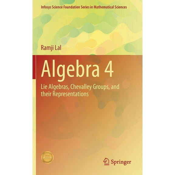 Algebra 4: Lie Algebras, Chevalley Groups, and Their Representations, (Hardcover)