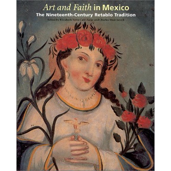 Pre-Owned Art and Faith in Mexico: The Nineteenth-Century Retablo Tradition, 9780826323255, 0826323251, Hardcover, First Edition edition