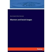 Manners and Social Usages (Paperback) by Mary Elizabeth Wilson Sherwood