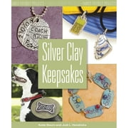 Silver Clay Keepsakes: Family-Friendly Projects [Paperback - Used]