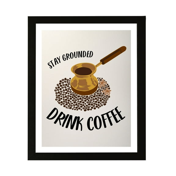 Designs ByLITA Stay Grounded Drink Coffee, 8 x 10 Wall Print Inspirational (Unframed) | Coffee Retro Kitchen Decorationn
