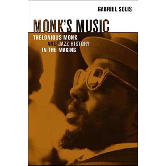 Pre-Owned Monk's Music: Thelonious Monk and Jazz History in the Making Paperback