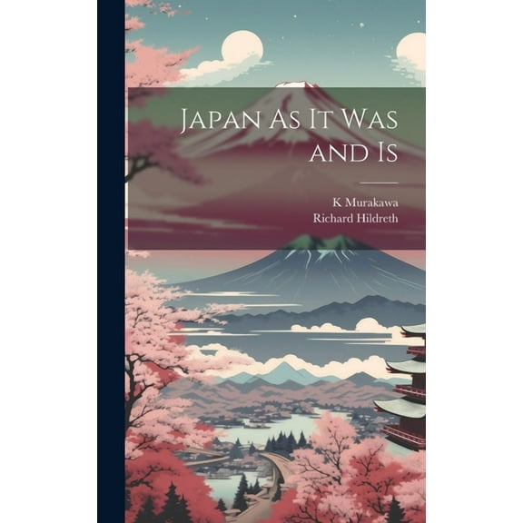 Japan As It Was and Is (Hardcover)