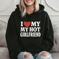thumbnail image 2 of I Love My Hot Girlfriend - Cute Romantic Gift Hoodie, 2 of 3