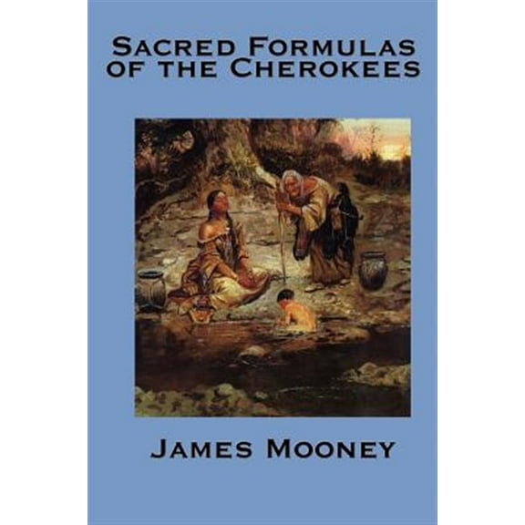 The Sacred Formulas of the Cherokees (Paperback)