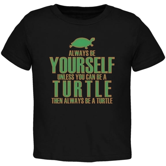 Always Be Yourself Turtle Black Toddler T-Shirt - 3T
