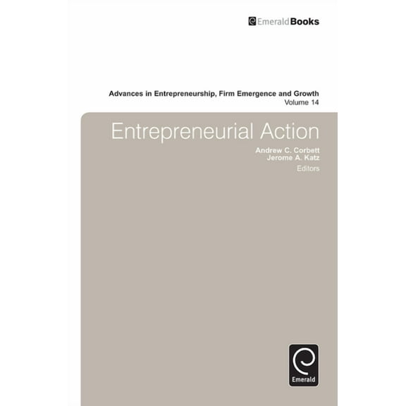 Advances in Entrepreneurship, Firm Emerg Entrepreneurial Action, Book 14, (Hardcover)