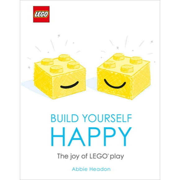 Pre-Owned LEGO Build Yourself Happy: The Joy of LEGO play (Hardcover 9781465491121) by Abbie Headon