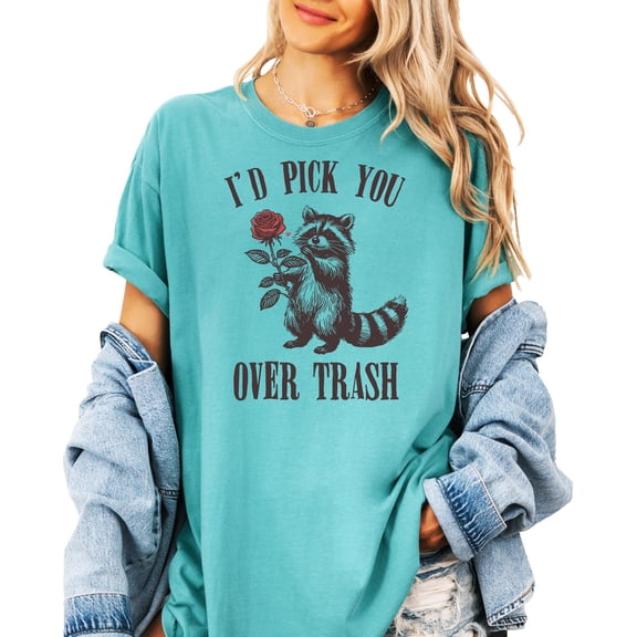 I'd Pick You Over Trash Shirt for Women and Teens Funny Raccoon Valentine's Day Tee Seafoam Shirt Adult Large