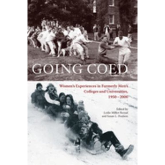 Pre-Owned Going Coed: Women's Experiences in Formerly Men's Colleges and Universities, 1950-2000 (Paperback) 0826514499 9780826514493