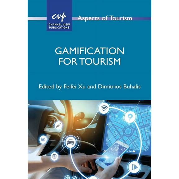 Aspects of Tourism Gamification for Tourism, Book 92, (Hardcover)