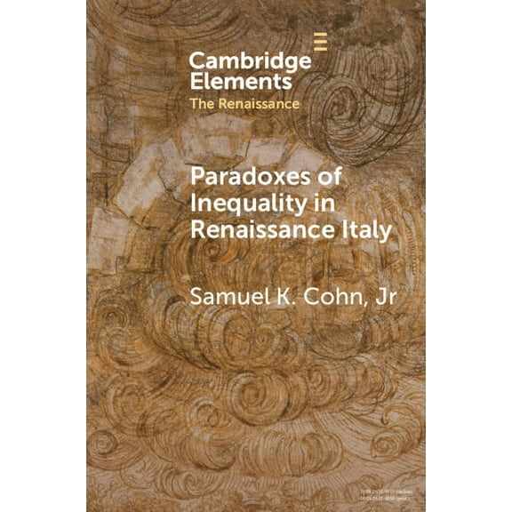 Elements in the Renaissance Paradoxes of Inequality in Renaissance Italy, (Paperback)