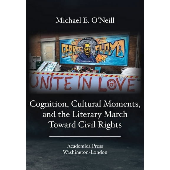 Cognition, Cultural Moments, and the Literary March Toward Civil Rights, (Hardcover)