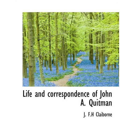 Life and Correspondence of John A. Quitman (Paperback)