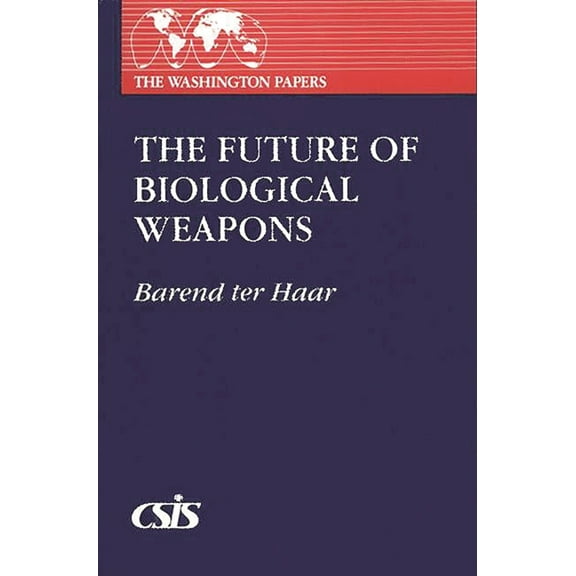 Washington Papers The Future of Biological Weapons, (Paperback)