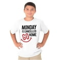 thumbnail image 5 of Monday Cancelled Go Home Weekend Vibe Crewneck T Shirts Boy Girl Teen Brisco Brands M, 5 of 6