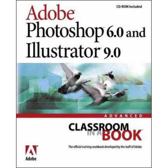 Pre-Owned Adobe Photoshop 6.0 and Illustrator 9.0 Advanced Classroom in a Book [With CD] (Paperback) 020172989X 9780201729894