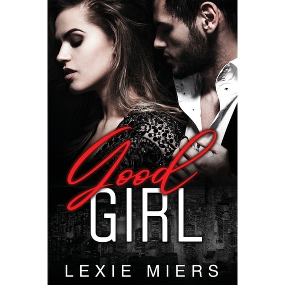 Good Girl: Steamy Contemporary Romance, (Paperback)