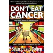 Angle View: Don't Eat Cancer: Modern Day Cancer Prevention [Paperback - Used]