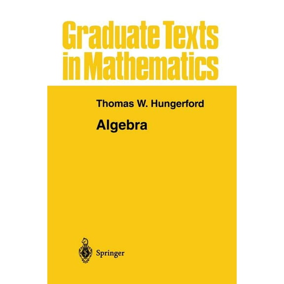 Graduate Texts in Mathematics Algebra, Book 73, (Paperback)