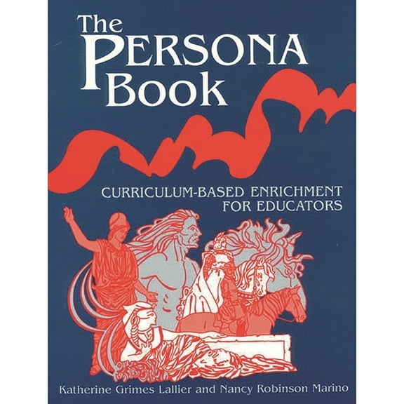 The Persona Book: Curriculum-Based Enrichment for Educators, History Through Role-Playing, (Paperback)