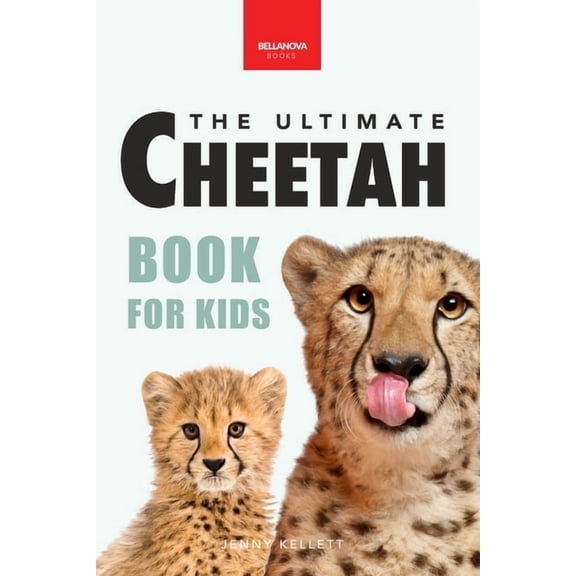 Animal Books for Kids Cheetahs The Ultimate Cheetah Book for Kids: Cheetah Facts, Photos, Fastest-Land-Animal Science, Conservation Quiz & STE, Book 5, (Paperback)