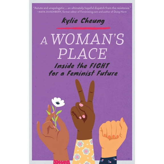A Woman's Place : Inside the Fight for a Feminist Future (Paperback)